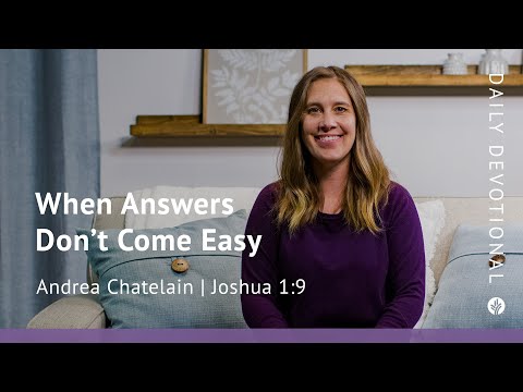 When Answers Don’t Come Easy | Joshua 1:9 | Our Daily Bread Video Devotional