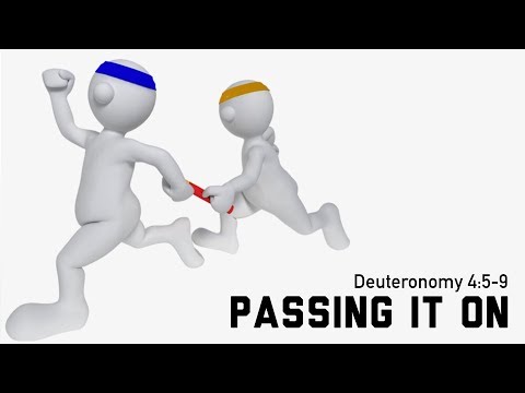 Passing It On - Pastor Brian Pettit
Deuteronomy 4:5-9