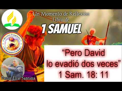 Pero David lo evadió dos veces. 1 Samuel 18:11