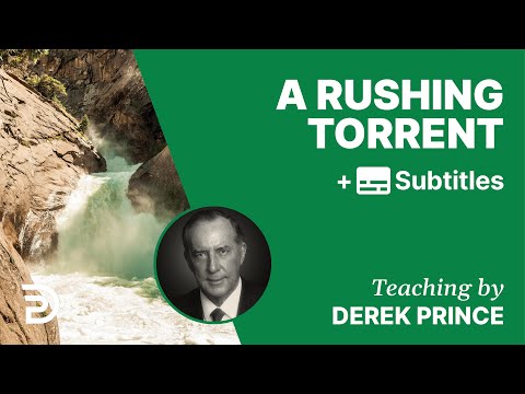 A Rushing Torrent | Part 123 | Derek Prince Devotions