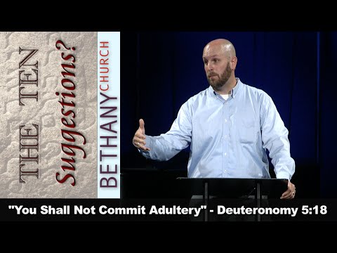 "You Shall Not Commit Adultery" - Deuteronomy 5:18