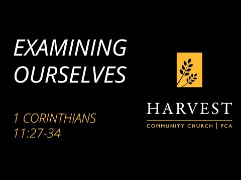 Sermon on 1 Corinthians 11:27-34: “Examining Ourselves” by Pastor Jacob Gerber
