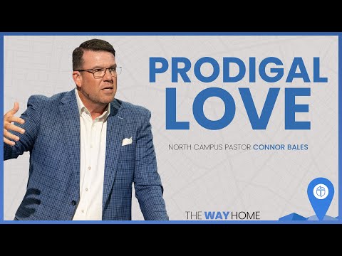 North Campus | Prodigal Love | Connor Bales | Prestonwood Baptist Church