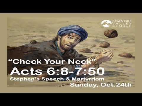 10.24.21 - "Check Your Neck" - Acts 6:8-7:50