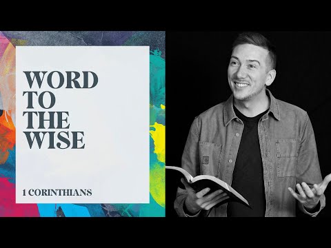 Word to the Wise | 1 Corinthians 2:6-16 | Ben Clube