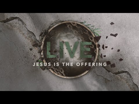 Live: Jesus is the Offering! (Mark 14:1-11)