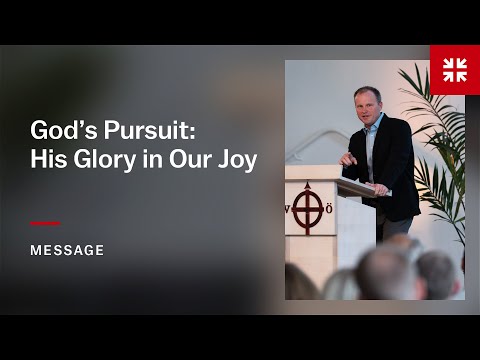 God’s Pursuit: His Glory in Our Joy