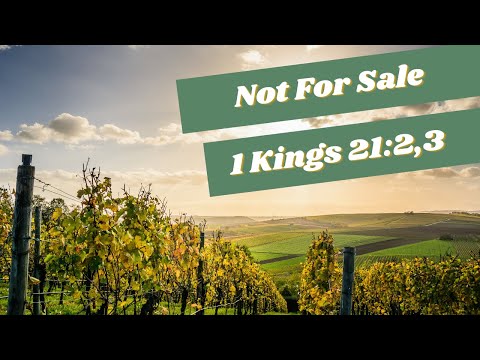 Not For Sale- 1 Kings 21:2,3 by Pastor Mike Lambert