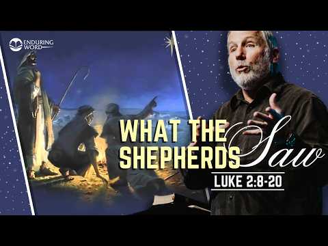 What the Shepherds Saw - Luke 2:8-20 - A Christmas Message ????