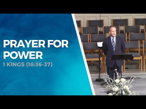 Prayer for Power (1 Kings 18:36-37)