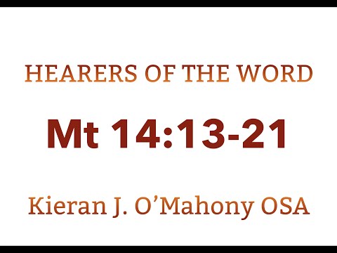 Sunday 18A 20 (Matthew 14:13-21) The Multiplication of the Loaves