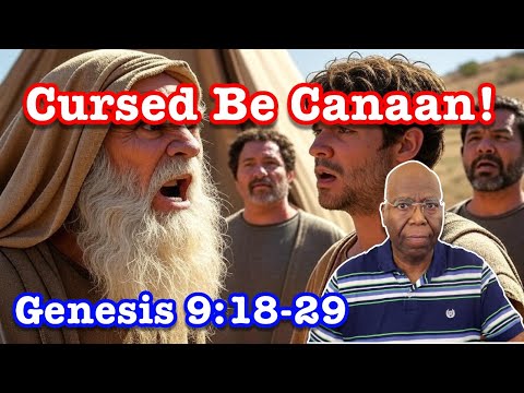 Cursed Be Canaan! | Genesis 9:18-29 | Study of Genesis