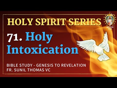71. Holy Intoxication | Eph 5:18 | Holy Spirit Series | Fr. Sunil Thomas vc