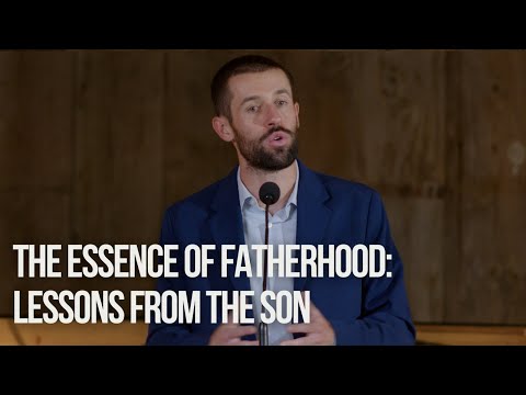 The Essence of Fatherhood: Lessons From the Son | Matthew 10:1-4