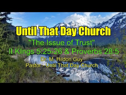 "The Issue of Trust"  II KIngs 5:25-26 & Proverbs 28:5