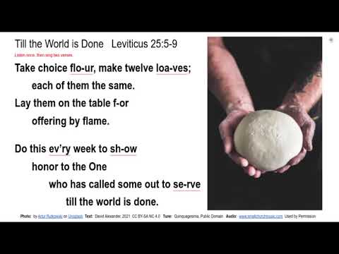 Leviticus 24:5-9  Till the World is Done
