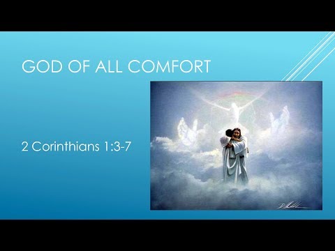 God of All Comfort (2 Corinthians 1:3-7)