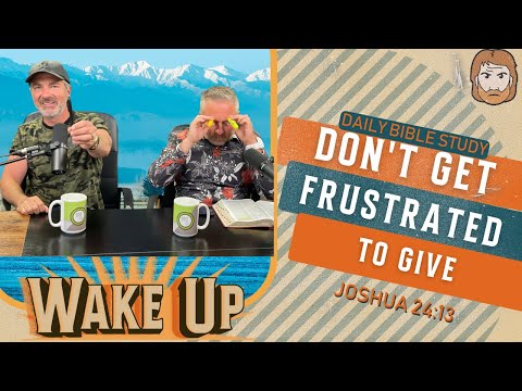 Don't Get Frustrated to Give | Joshua 24:13