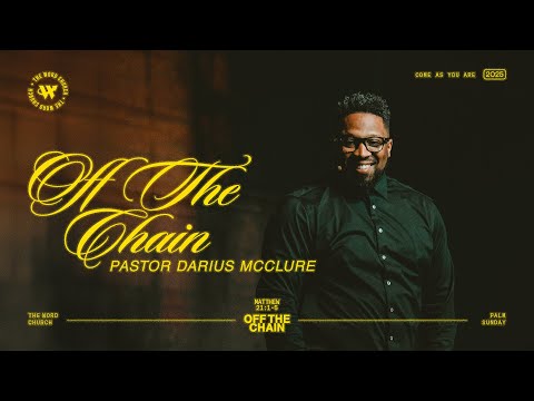 Pastor Darius McClure // Off The Chain // The Word Church