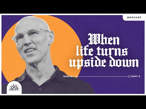 When Life Turns Upside Down | 1 Samuel 21-22:5, Psalm 34 | Doug Sauder
