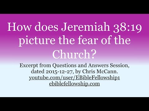 How does Jeremiah 38:19 picture the fear of the Church?