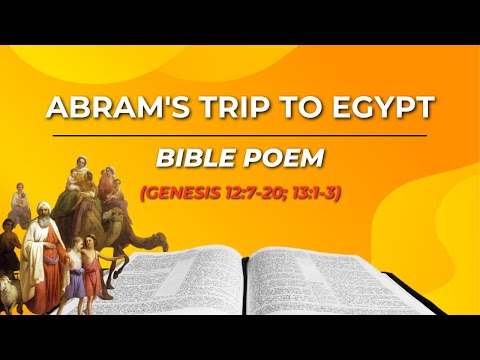Abram's Trip to Egypt - Genesis 12:7-20; 13:1-3