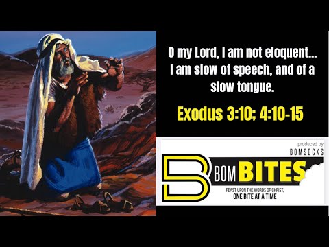 BOM-BITES Episode #517 - Exodus 3:10; 4:10-16