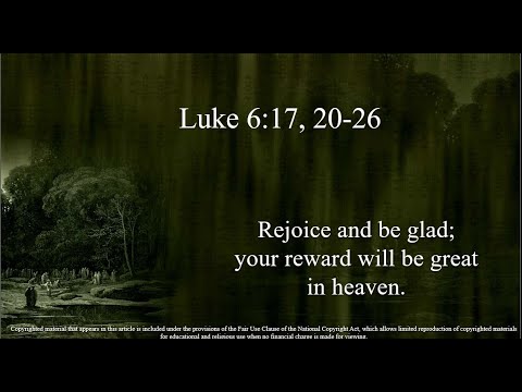 6th Sunday in OT – C - Gospel - Luke 6:17, 20–26 - Rejoice and be glad; your reward will be great in