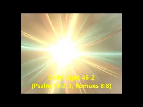Daily Light February 15th, part 2 (Psalm 14:2-3, Romans 8:8)