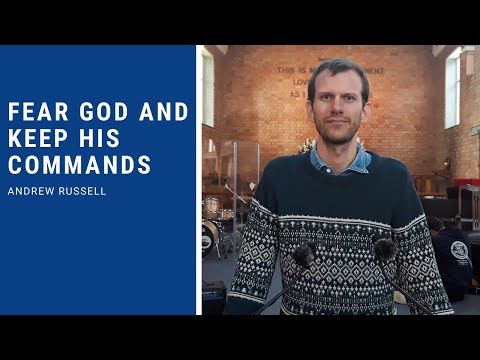 Fear God and keep His commands - Ecclesiastes 11:7 - 12:14 [sermon]