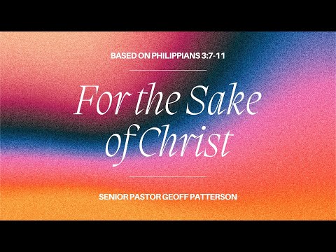 For the Sake of Christ // Philippians 3:7-11