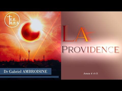 Culte d'adoration du 24/07/2022 - (Amos 4: 4-13 - La providence) - Dr G. AMBROISINE