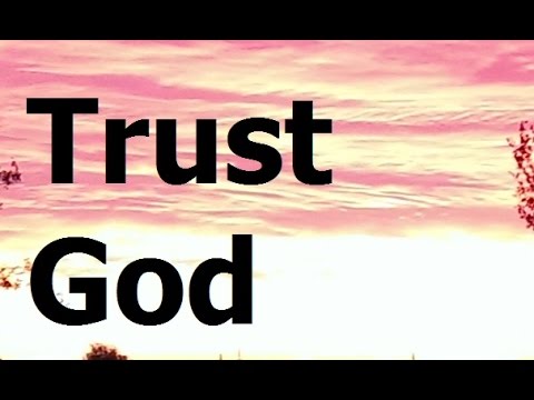 Trust God Psalm 37:3