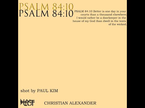 Christian Alexander - Psalms 84:10 (OFFICIAL MUSIC VIDEO)