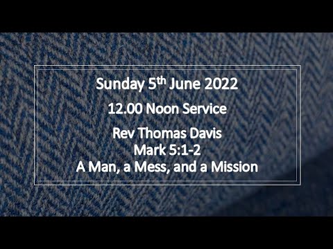 Mark 5:1-2,  A Man, a Mess, and a Mission