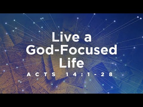 Acts 14:1-28 | Live a God-Focused Life | Jean Marais