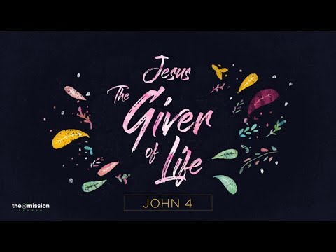 John 4:1-30  -  Jesus The Giver of Life