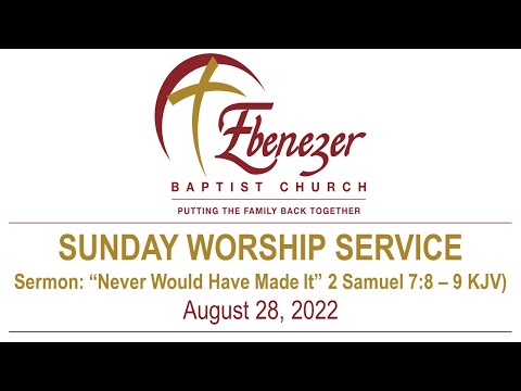 August 28, 2022 “Never Would Have Made It” (2 Samuel 7:8 – 9 KJV) – Rev. Juna Mackey-Padilla