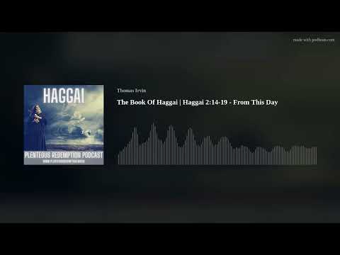The Book Of Haggai | Haggai 2:14-19 - From This Day