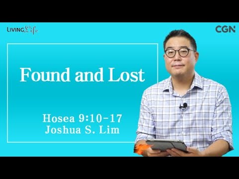 Found and Lost (Hosea 9:10-17) Living Life 10/12/2024 Daily Devotional Bible Study