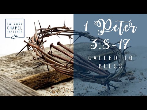 1 Peter 3:8-17 | Called To Bless | Doug Keen