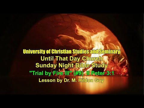 "Trial by Fire III"  (#9)  II Peter 3:1