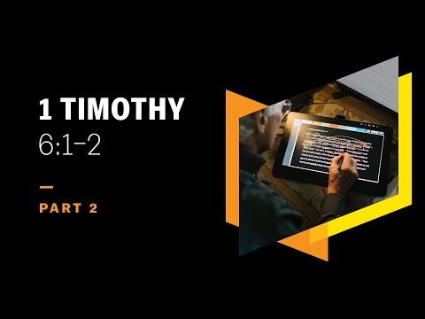 How Shall a Christian Slave Relate to a Believing Master? 1 Timothy 6:1–2, Part 2