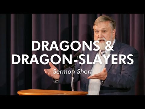 Dragons & Dragon-slayers | Douglas Wilson (Sermon Short)