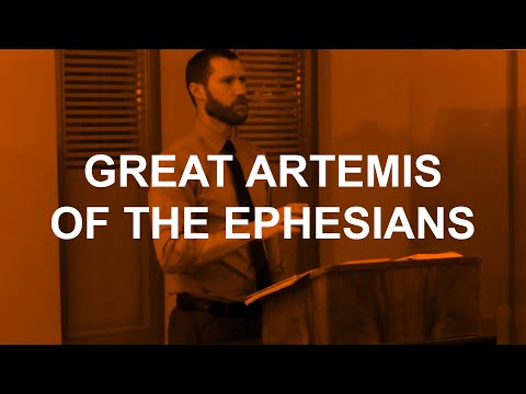 Great Artemis of the Ephesians (Acts 19:21 - 20:1)