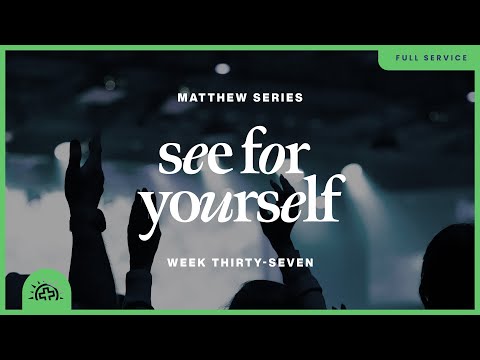 See for Yourself | Doug Sauder | Matthew 27:57-28:15