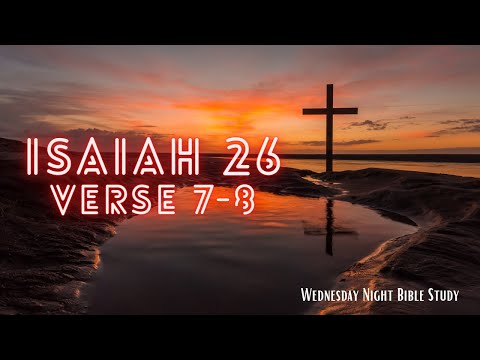 Bible Study- Isaiah 26: 7-8
