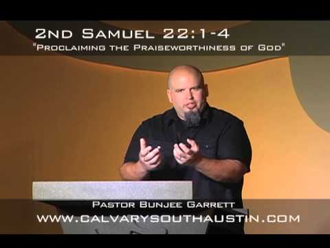 Proclaiming God's Praiseworthiness - 2nd Samuel 22:1-4