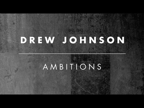 Pastor Drew Johnson - “Ambitions“: 2 Chronicles 10:1-12