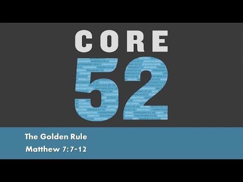 The Golden Rule - Matthew 7:7-12 - May 31, 2020